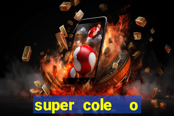 super cole  o 7784 jogos para pc download